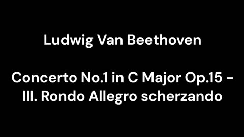 Beethoven - Concerto No.1 in C Major Op.15 - III. Rondo Allegro scherzando