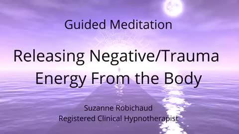 Clearing Negative /Trauma Energy From The Body (longer version) | Guided Meditation