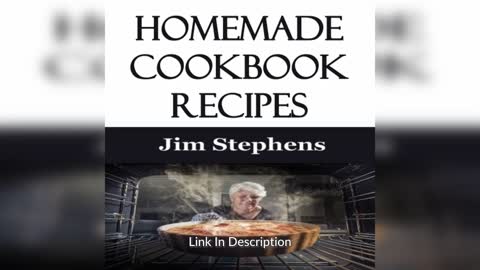 Homemade Cookbook Recipes By: Jim Stephens