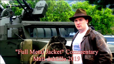 Matt deMille Movie Commentary #165: Full Metal Jacket