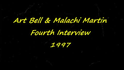 Malachi Martin Interviewed by Art Bell (4th Interview, 1997)