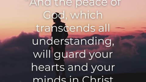 Let the peace of God fill your heart and mind, transcending all understanding.