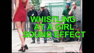 whistling at a girl sound effect copyright free