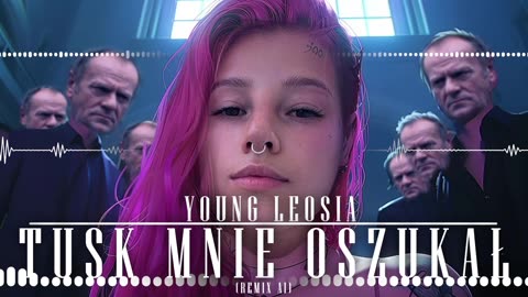 YOUNG LEOSIA - TUSK MNIE OSZUKAŁ (remix)