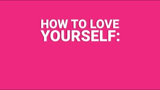 LOVE YOURSELF - 7 HABITS FOR SELF LOVE