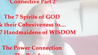 Part 2 -The 7 Spirits of God & The 7 Handmaidens of Wisdom The Power Connection