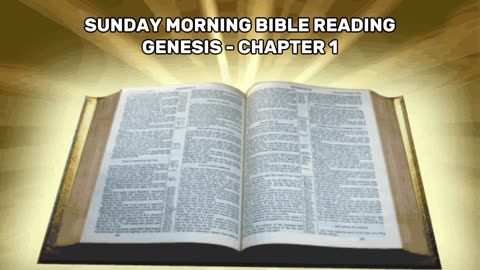 Sunday Morning Bible Reading - Genesis - Chapter 1