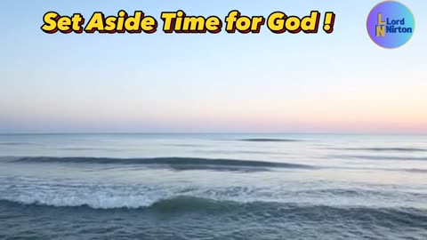 Set Aside Time for God !