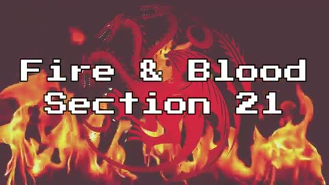 Fire and Blood chapter 21 - Under the Regents - War and Peace and Cattle Shows
