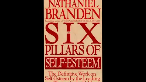 The Six Pillars of Self Esteem by Nathaniel Branden | Full Audiobook