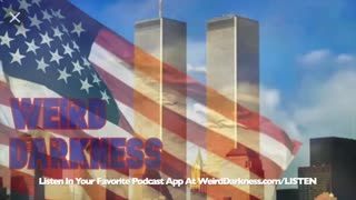 THE HAUNTING GHOSTS OF 9/11” and 3 More True Paranormal Stories #WeirdDarkness