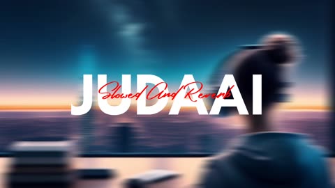 Judaai song slowed and reverb Alexwair