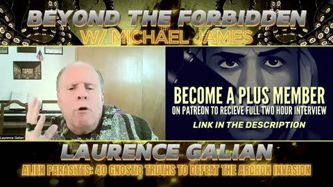 LAURENCE GALIAN | ALIEN PARASITES, SPIRITUAL GNOSIS, DEMIURGE & THE ARCHON INVASION