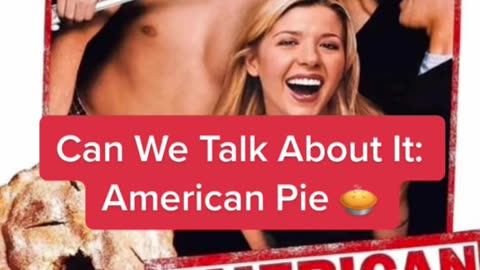 Can We Talk About It: American Pie 🥧