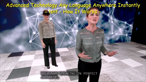 ADVANCED TECHNOLOGY: What if neither distance nor language mattered?