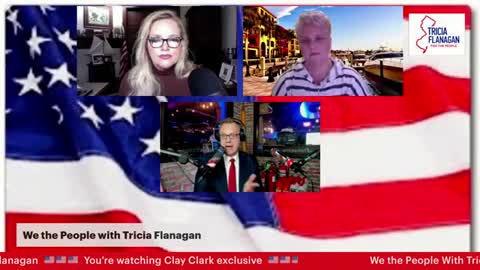 We the People with Tricia Flanagan & special guest Clay Clark, Founder of ReAwaken America Tour!!!