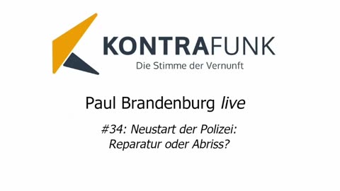 Paul Brandenburg live #34: Neustart der Polizei: Reparatur oder Abriss?