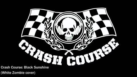Crash Course - Black Sunshine (White Zombie cover)