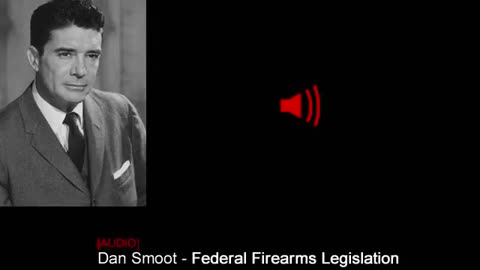 Dan Smoot audio - Federal Firearm Legislation, 1964