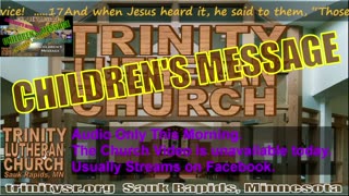 2024 02 11 Feb 11th Children's Message Trinity Lutheran Sauk Rapids MN