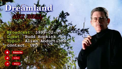 Dreamland with Art Bell - Budd Hopkins - Alien Abductions, contact, UFO, sightings, 1999-02-07