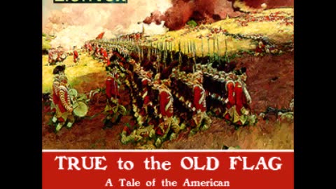 True to the Old Flag by George Alfred Henty - FULL AUDIOBOOK
