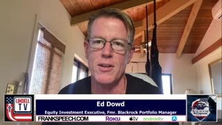 Ed Dowd Gives His Assessment Of Economy As Deep Depression Appears Imminent