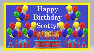 Happy Birthday 3D - Happy Birthday Scotty - Happy Birthday To You - Happy Birthday Song