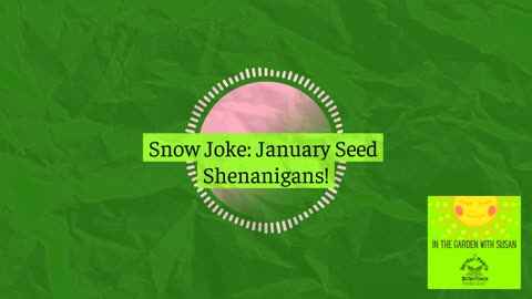 Snow Joke: January Seed Shenanigans!- Episode 5