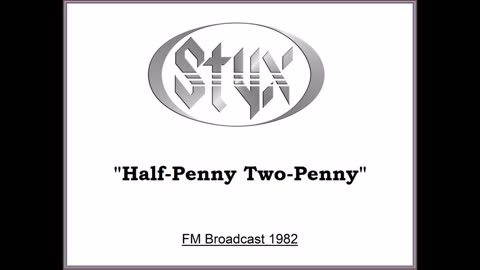 Styx - Half-Penny Two-Penny (Live in Tokyo, Japan 1982) FM Broadcast
