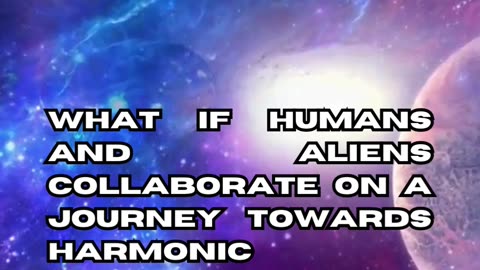 Alien-Human Harmonic Ascension