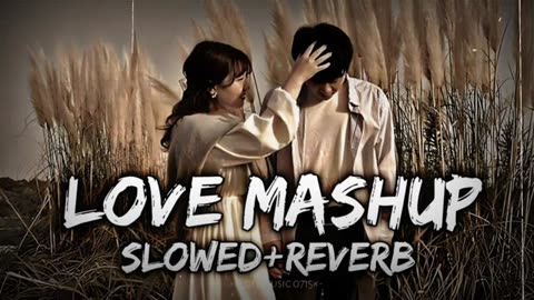 Love Mashup [ SLOWED+REVERB ] 50 Min Lofi Love Song -- Bollywood Lofi Songs -- LOFI MUSIC 0715