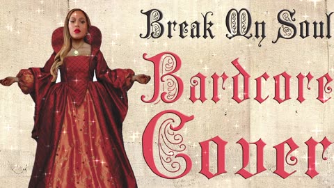 Break my soul (Medieval Parody / Bardcore cover) Originally by Beyonce