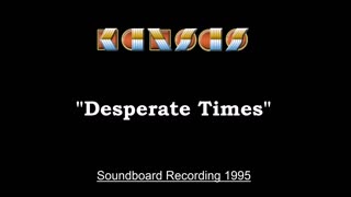 Kansas - Desperate Times (Live in Cadott, Wisconsin 1995) Soundboard