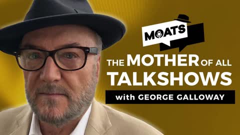The Mother of All Talkshows with George Galloway - Episode 153