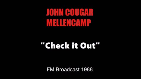 John Cougar Mellencamp - Check It Out (Live in Dallas, Texas 1988) FM Broadcast