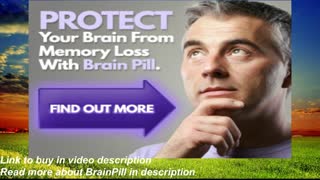 Protect your memory with BrainPill, and boost memory, faster facts, eliminate brain loss, fog
