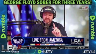 GEORGE FLOYD SOBER FOR 3 YEARS!