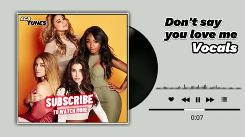 Vocal Music Fifth Harmony - Don’t say you love me (Vocals Only)