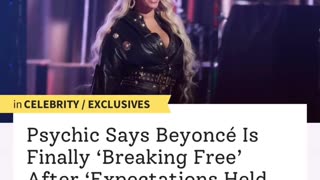 Psychic Says Beyonce Is Finally Breaking Free!