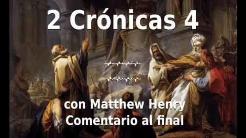 📖🕯 Santa Biblia - 2 Crónicas 4 con Matthew Henry Comentario al final.