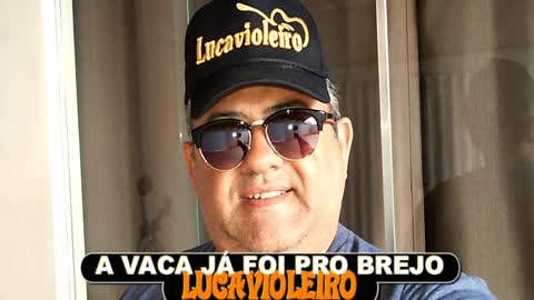 A VACA JA FOI PRO BREJO - LUCAVIOLEIRO