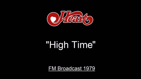 Heart - High Time (Live in Boston, Massachusetts 1979) FM Broadcast