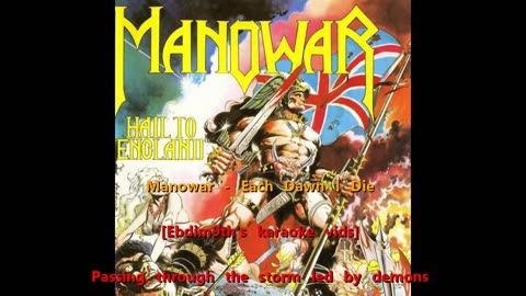 Manowar - Each Dawn I Die {and come back to karaoke}
