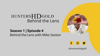 Hunters HD Gold Behind the Lens Season 1 Episode 4 with Mike Sexton