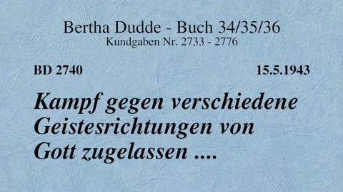 BD 2740 - KAMPF GEGEN VERSCHIEDENE GEISTESRICHTUNGEN VON GOTT ZUGELASSEN ....