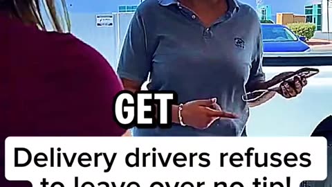Delivery driver refuses to leave over no tip!