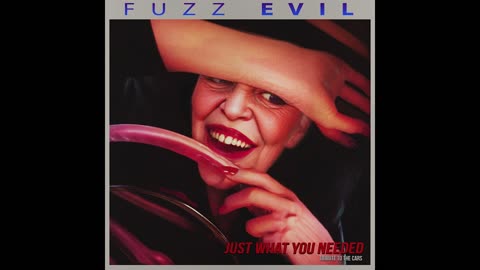Fuzz Evil- Cars(Just What I Needed)
