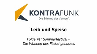 Leib und Speise - Folge 41: Sommerfestival - Die Wonnen des Fleischgenusses