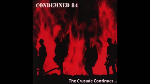 Condemned 84 - The Crusade Continues ... FULL ALBUM